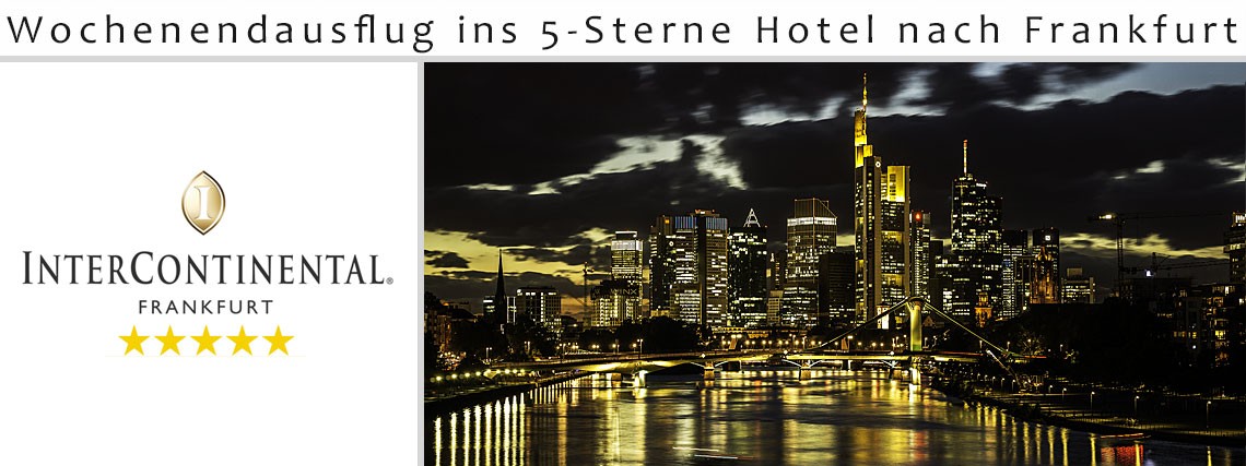 Wochenendausflug ins 5-Sterne Hotel nach Frankfurt